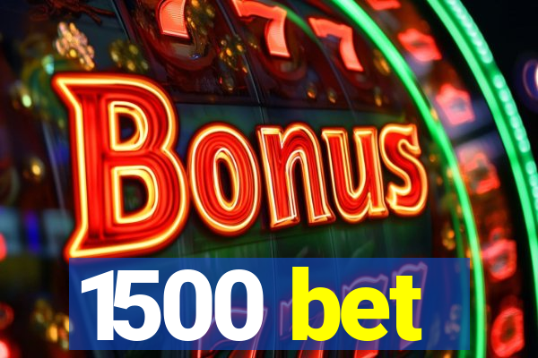 1500 bet